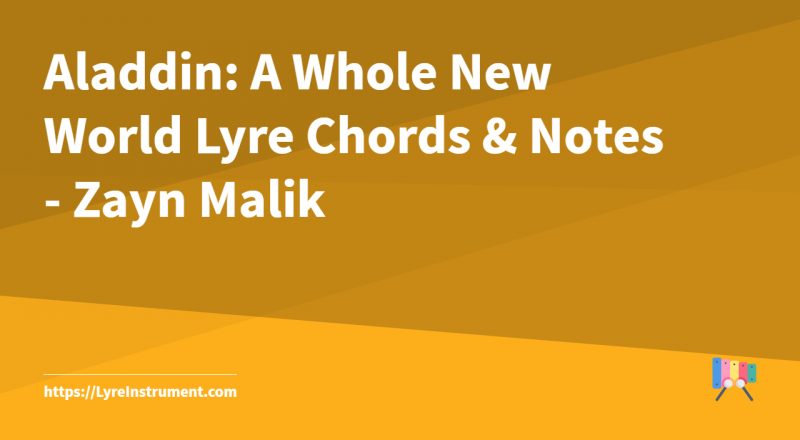 Aladdin: A Whole New World Lyre Chords & Notes - Zayn Malik
