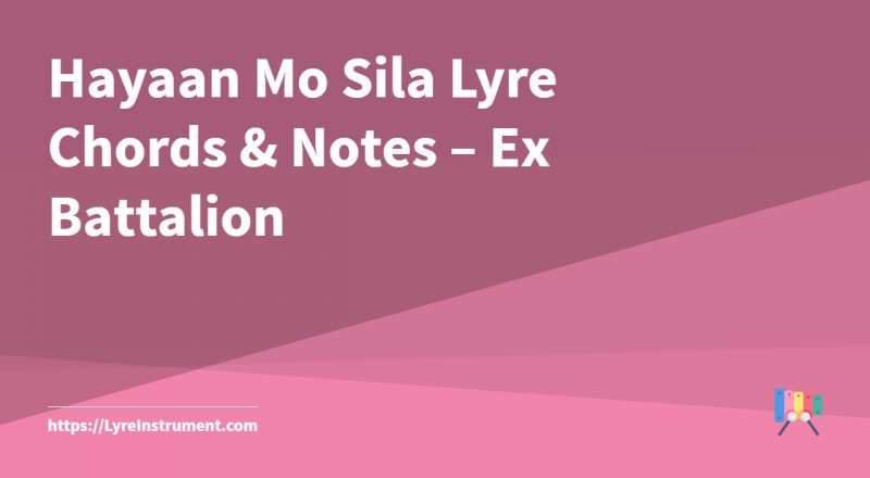 Hayaan Mo Sila Lyre Chords & Notes - Ex Battalion